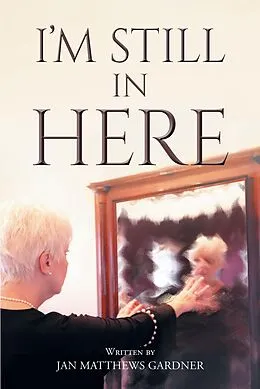 E-Book (epub) I'm Still In Here von Jan Matthews Gardner