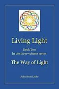 E-Book (epub) Living Light Book Two In the three-volume series The Way of Light von John Scott Lecky