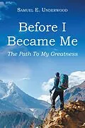 E-Book (epub) Before I Became Me von Samuel Underwood
