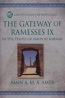 E-Book (epub) Gateway of Ramesses IX in the Temple of Amun at Karnak von Amer Amin A. M. A. Amer