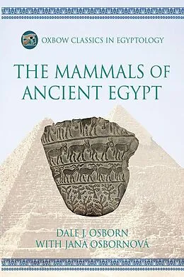 E-Book (epub) Mammals of Ancient Egypt von Osborn Dale J. Osborn, Osbornova Jana Osbornova