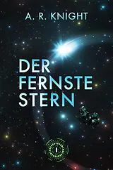 E-Book (epub) Der fernste Stern von A. R. Knight