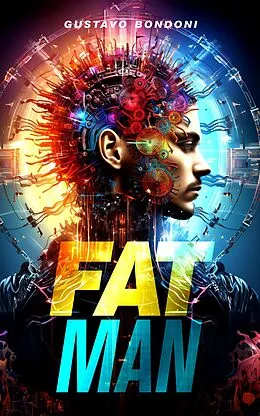 E-Book (epub) Fat Man von Gustavo Bondoni