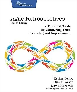 E-Book (epub) Agile Retrospectives, Second Edition von Esther Derby, Diana Larsen, David Horowitz