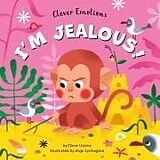 Reliure en carton indéchirable I'm Jealous! de Clever Publishing, Elena Ulyeva