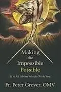Kartonierter Einband Making the Impossible Possible von Peter Grover Omv