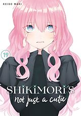 Couverture cartonnée Shikimori's Not Just a Cutie 19 de Keigo Maki