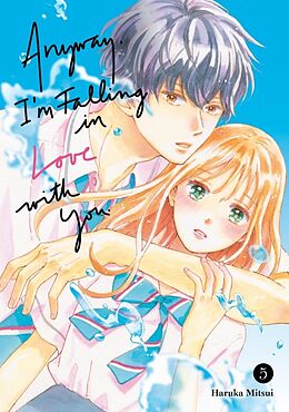 Couverture cartonnée Anyway, I'm Falling In Love With You. 5 de Haruka Mitsui