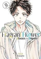 Broschiert The Fragrant Flower Blooms With Dignity 9 von Saka Mikami