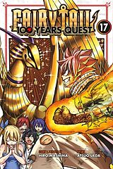 Couverture cartonnée FAIRY TAIL: 100 Years Quest 17 de Hiro Mashima, Atsuo Ueda