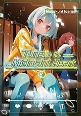 Kartonierter Einband (Kt) Tune In to the Midnight Heart 6 von Masakuni Igarashi