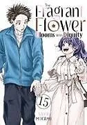 Kartonierter Einband The Fragrant Flower Blooms With Dignity 15 von Saka Mikami