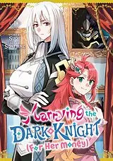 Kartonierter Einband (Kt) Marrying the Dark Knight (For Her Money) 1 von Sometime, Suoh