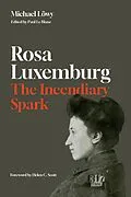 E-Book (epub) Rosa Luxemburg: The Incendiary Spark von Michael Löwy