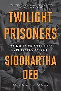 Couverture cartonnée Twilight Prisoners de Deb Siddhartha