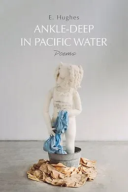 E-Book (epub) Ankle-Deep in Pacific Water von E. Hughes