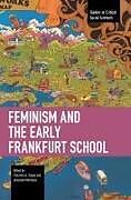 Couverture cartonnée Feminism and the Early Frankfurt School de 