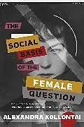 Kartonierter Einband (Kt) The Social Basis of the Female Question von Kollontai Alexandra