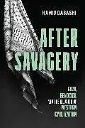 Kartonierter Einband (Kt) After Savagery von Hamid Dabashi
