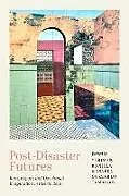 Kartonierter Einband (Kt) Post-Disaster Futures von 