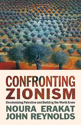 E-Book (epub) Confronting Zionism von Noura Erakat, John Reynolds