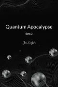 E-Book (epub) Quantum Apocalypse (Bots, #3) von Joe Zeigler