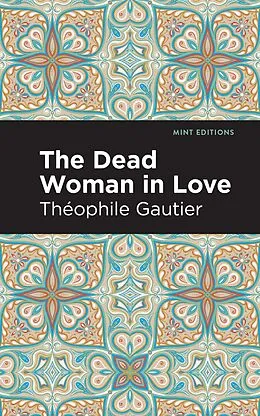 E-Book (pdf) The Dead Woman in Love von Théophile Gautier