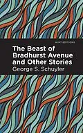 E-Book (pdf) The Beast of Bradhurst Avenue and Other Stories von George S. Schuyler
