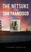 E-Book (epub) Netsuke from San Francisco von Vladimir Torchilin