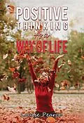 E-Book (epub) Positive Thinking As a Way of Life von Louise Pearce