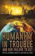 E-Book (epub) Humanity in Trouble and Our Failure to Act von James Vodnik