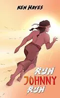 E-Book (epub) Run Johnny, Run von Ken Hayes