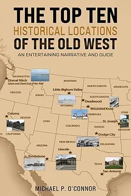 E-Book (epub) Top Ten Historical Locations of the Old West von Michael P. O'Connor