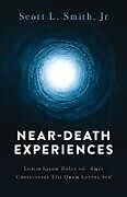 Couverture cartonnée Near-Death Experiences de Scott L Smith Jr