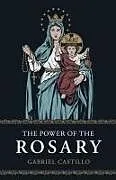 Kartonierter Einband The Power of the Rosary von Gabriel Castillo