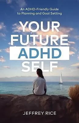 E-Book (epub) Your Future ADHD Self von Jeffrey Rice