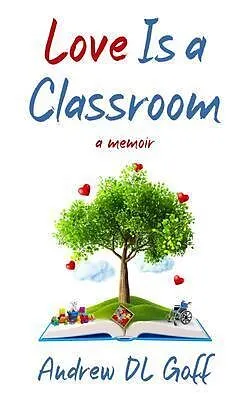 E-Book (epub) Love Is a Classroom von Andrew D. L. Goff