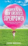 E-Book (epub) Discover & Use Your Greatest Superpower von Carina Marshall