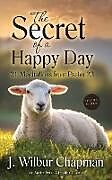 Kartonierter Einband The Secret of a Happy Day von J. Wilbur Chapman