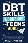 Kartonierter Einband (Kt) The DBT Skills Workbook For Teens - ADHD von M. A. Martine