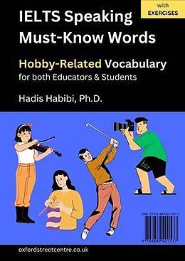 eBook (epub) IELTS Speaking Must-Know Words - Hobby-Related Vocabulary - for both Educators & Students de Hadis Habibi