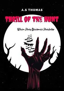 E-Book (epub) Thrill Of the Hunt von A. S Thomas