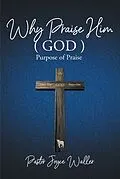 E-Book (epub) Why Praise Him(God) von Pastor Joyce Waller