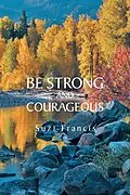 E-Book (epub) Be Strong and Courageous von Suzi Francis