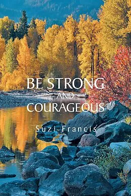 E-Book (epub) Be Strong and Courageous von Suzi Francis