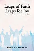 E-Book (epub) Leaps of Faith Leaps for Joy von Torika Adikuboua