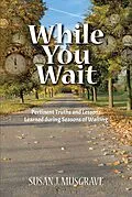 E-Book (epub) While You Wait von Susan J. Musgrave