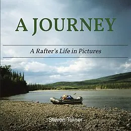 E-Book (epub) A Journey A Rafter's Life in Pictures von Steven Turner