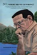 E-Book (epub) SO, Where Did We Go Wrong? von David Henry Patton