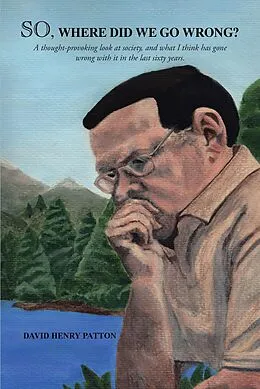E-Book (epub) SO, Where Did We Go Wrong? von David Henry Patton
